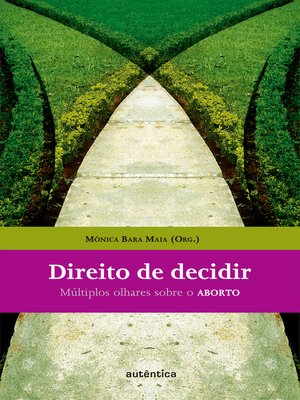 cover image of Direito de decidir--Múltiplos olhares sobre o ABORTO